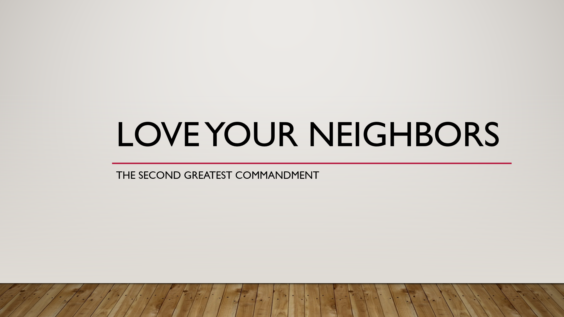 Love Your Neighbor Week 06