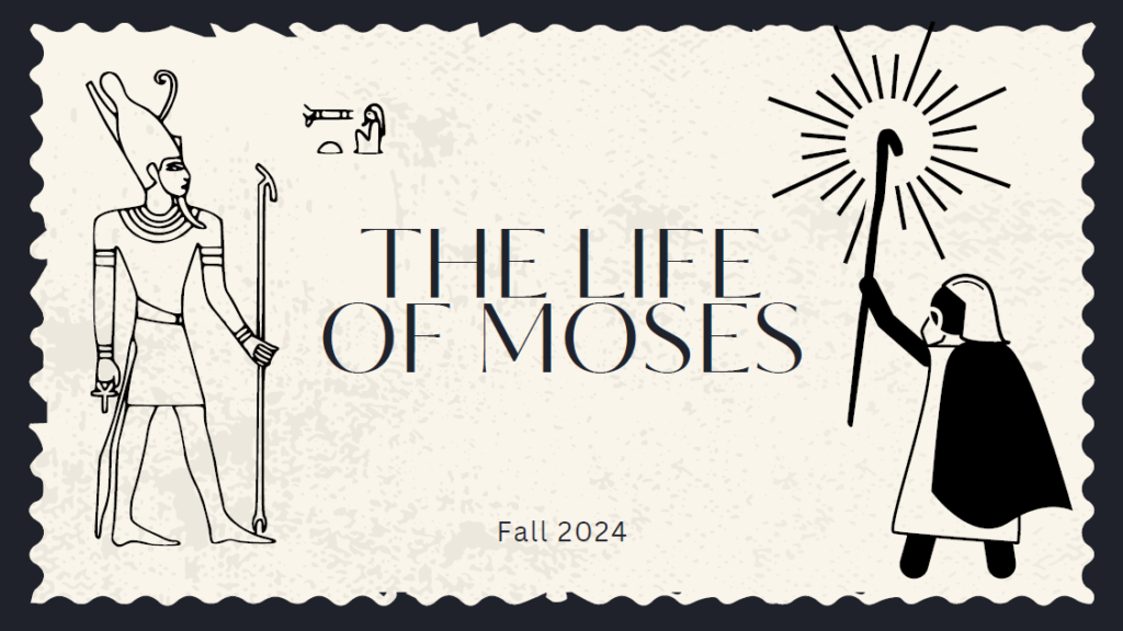 Life of Moses Week 06