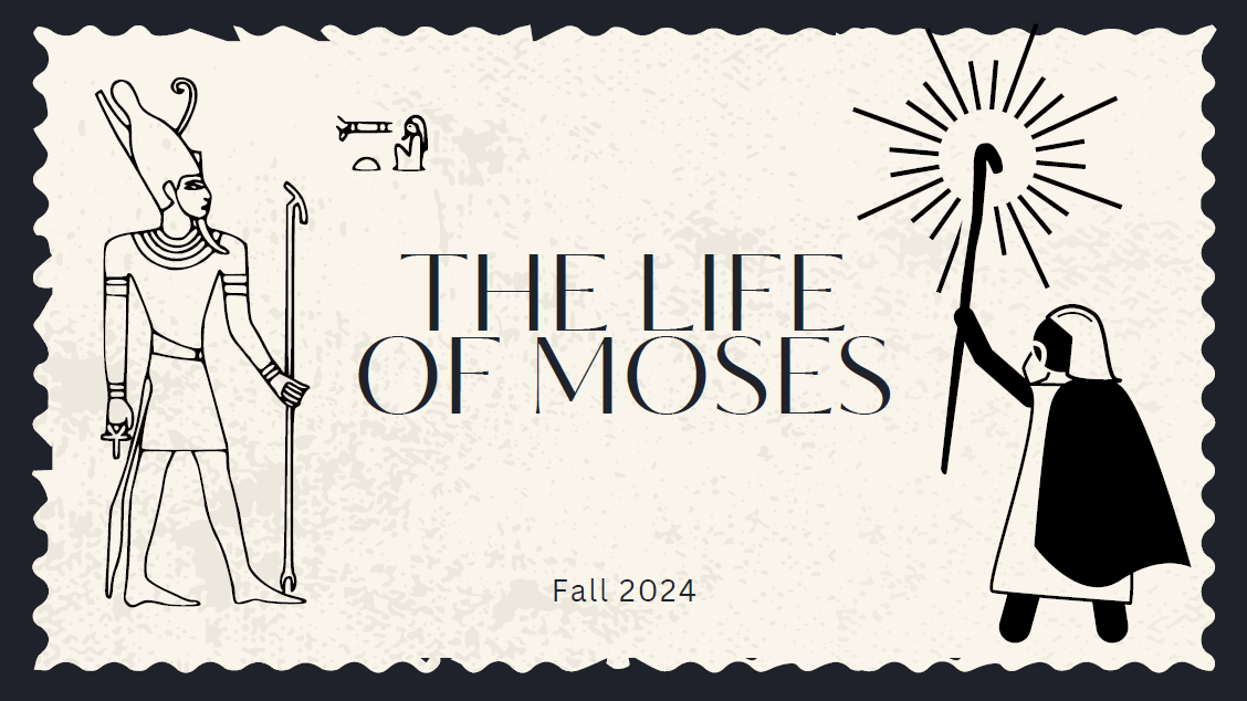 Life of Moses Week 03