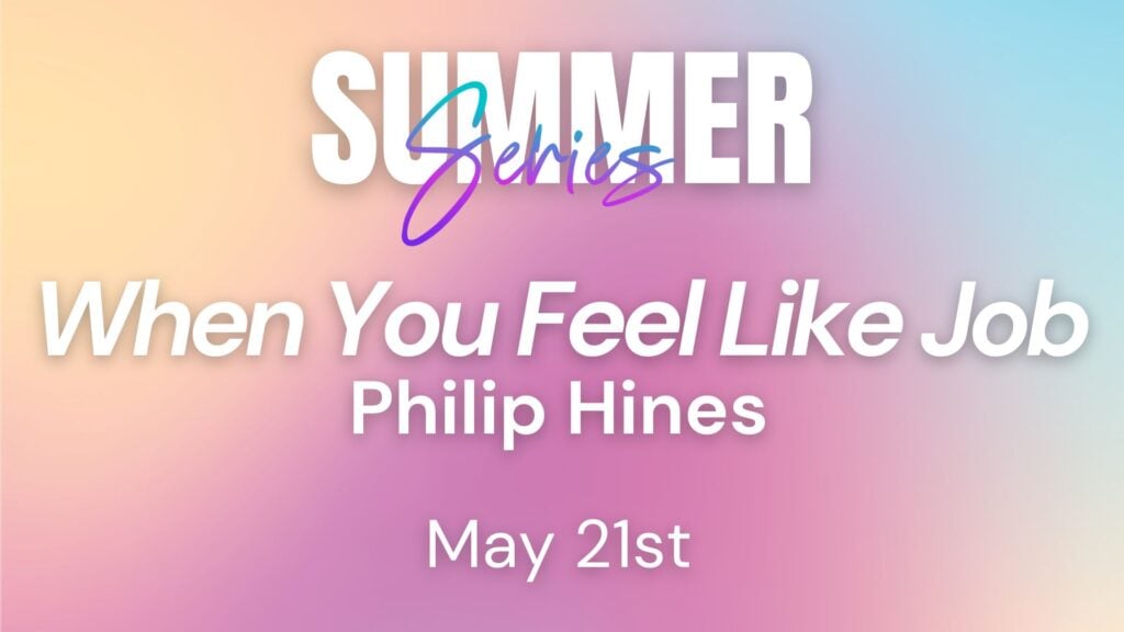 2025 Summer Series Week 03 – When You Feel Like Job