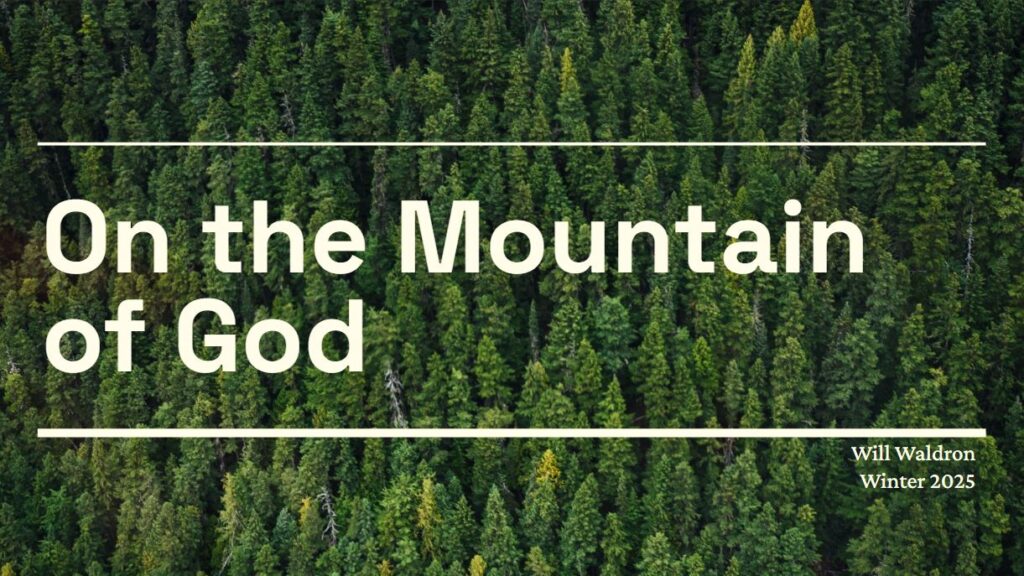 Mountain of God – Week 10
